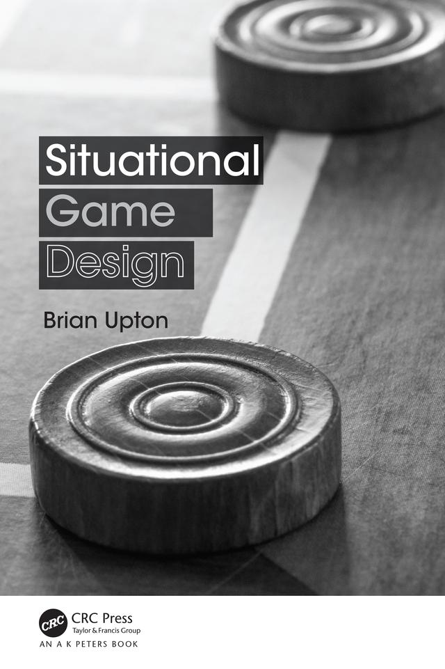 Situational Game Design by Brian Upton