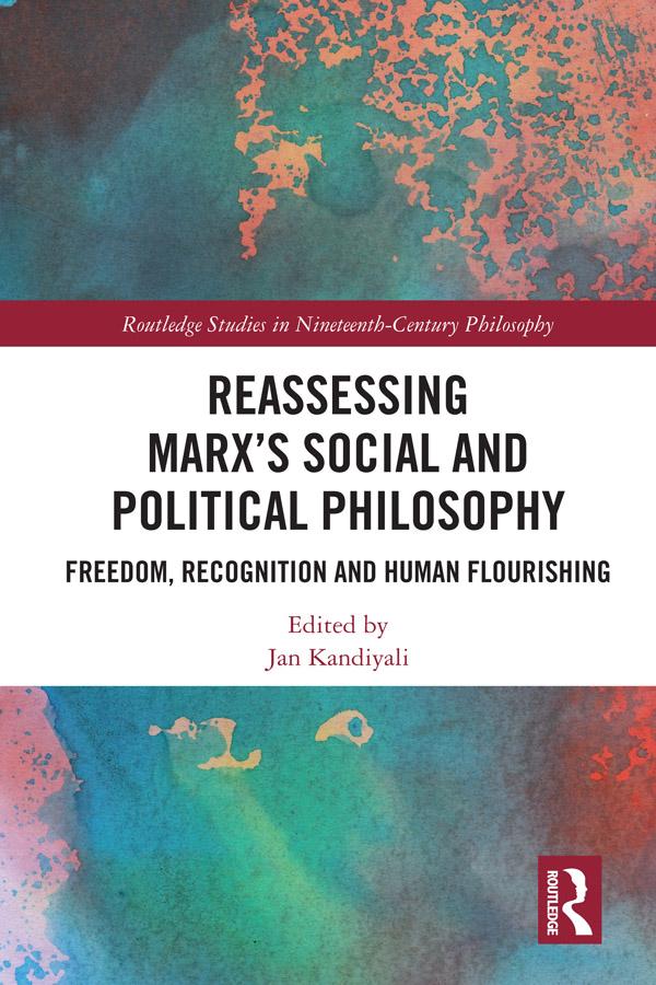 Reassessing Marx’s Social and Political Philosophy by Jan Kandiyali