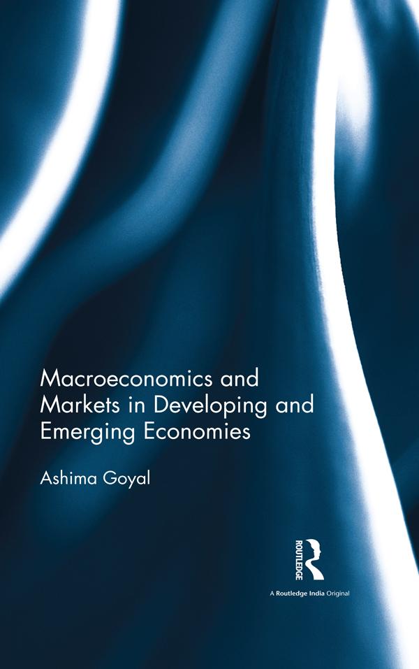 Macroeconomics and Markets in Developing and Emerging Economies by Ashima Goyal