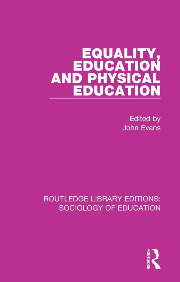 Equality, Education, and Physical Education by John Evans