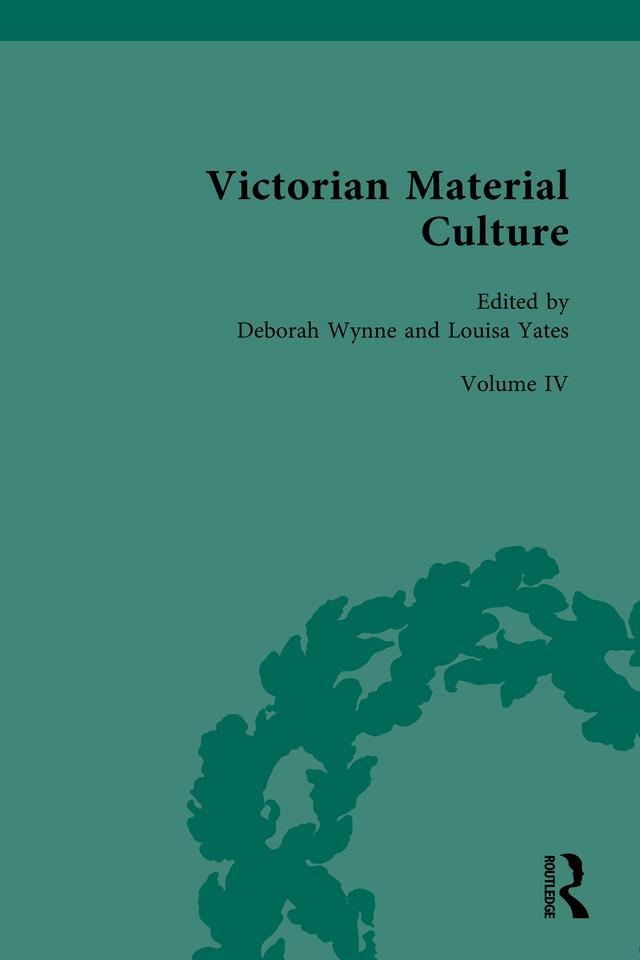 Victorian Material Culture by Deborah Wynne, Louisa Yates