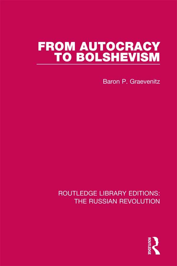 From Autocracy to Bolshevism by Baron P. Graevenitz