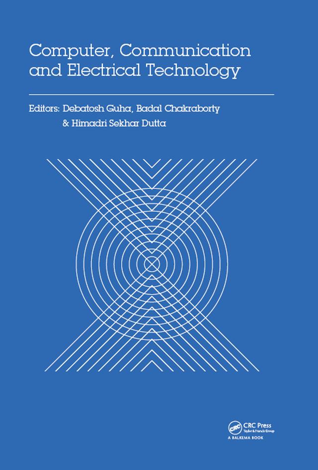 Computer, Communication and Electrical Technology by Badal Chakraborty, Debatosh Guha, Himadri Sekhar Dutta
