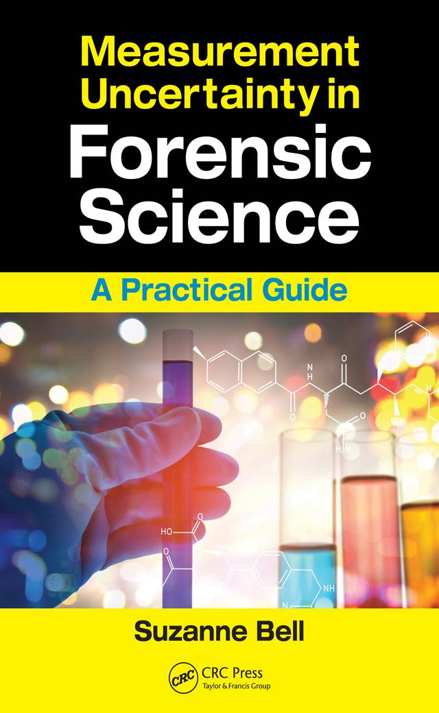 Measurement Uncertainty in Forensic Science by Suzanne Bell