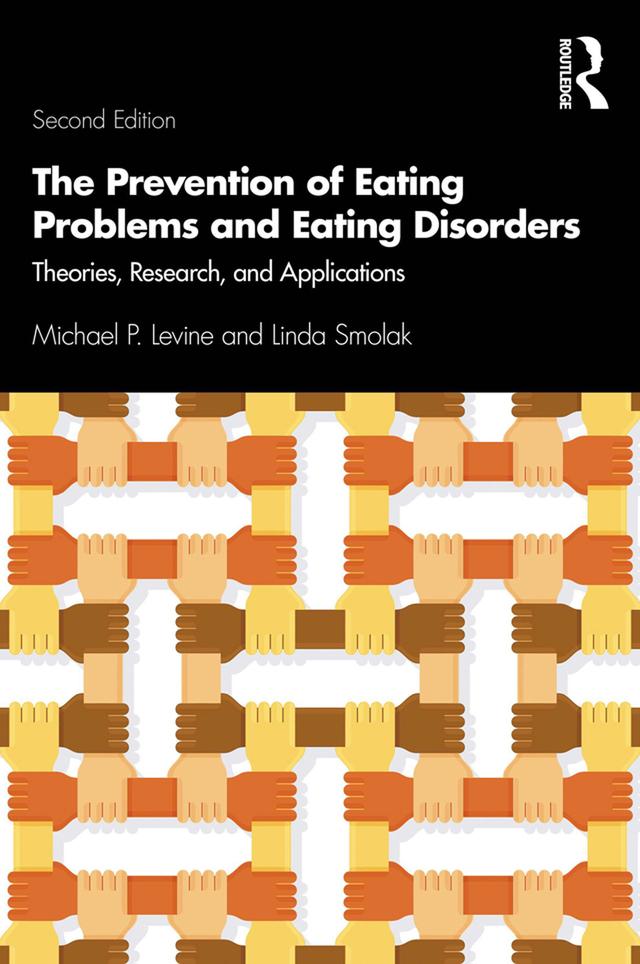 The Prevention of Eating Problems and Eating Disorders by Linda Smolak, Michael P. Levine