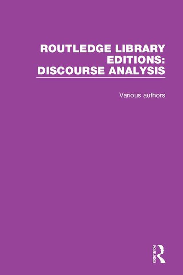 Routledge Library Editions: Discourse Analysis by Various