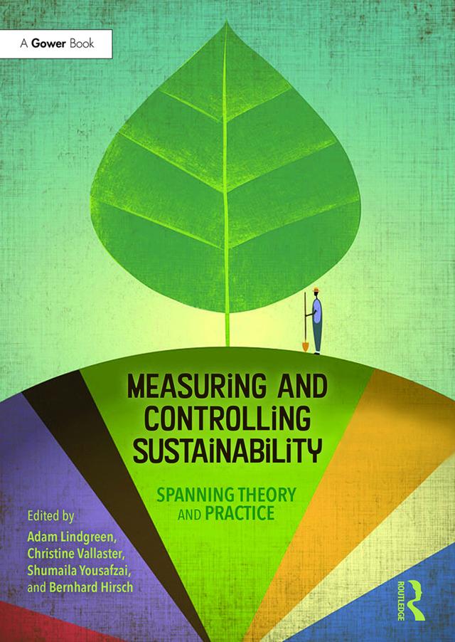 Measuring and Controlling Sustainability by Adam Lindgreen, Bernhard Hirsch, Christine Vallaster, Dr. Shumaila Yousofzai