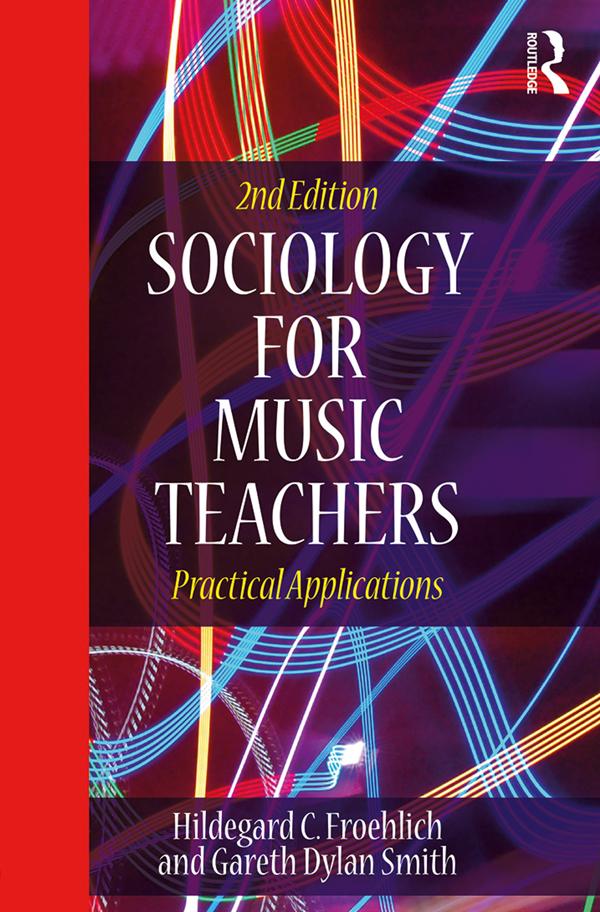 Sociology for Music Teachers by Gareth Smith, Hildegard Froehlich