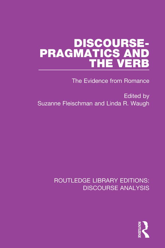 Discourse Pragmatics and the Verb by Linda R. Waugh, Suzanne Fleischman
