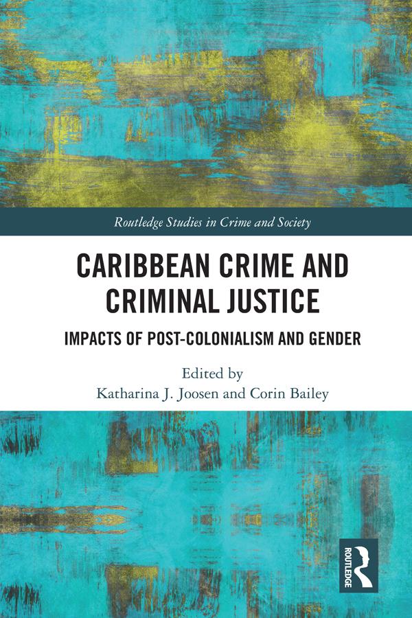 Caribbean Crime and Criminal Justice by Corin Bailey, Katharina Joosen