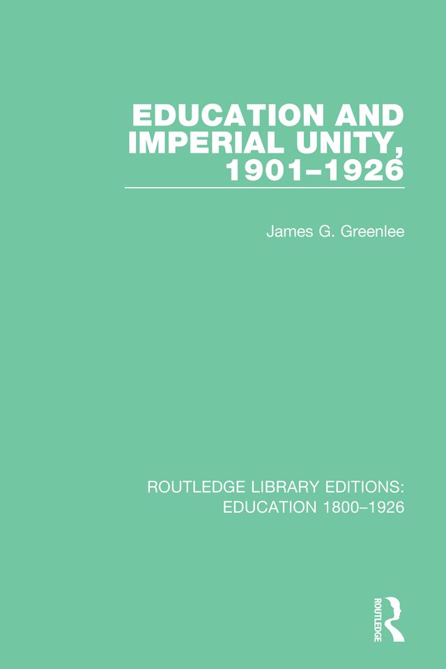 Education and Imperial Unity, 1901-1926 by James G. Greenlee