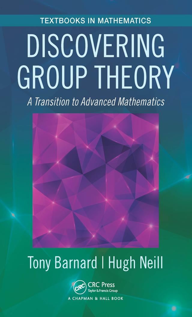 Discovering Group Theory by Tony Barnard