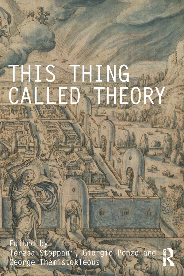 This Thing Called Theory by George Themistokleous, Giorgio Ponzo, Teresa Stoppani
