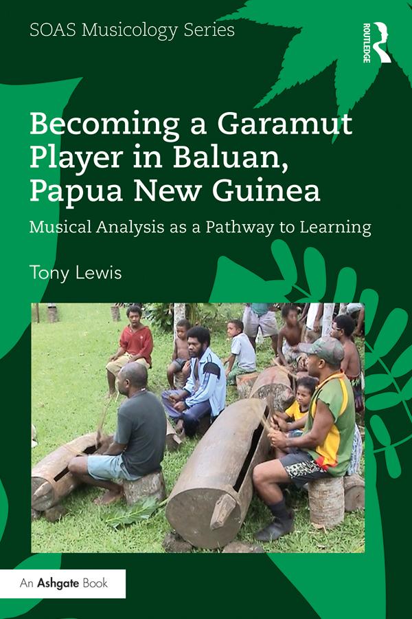 Becoming a Garamut Player in Baluan, Papua New Guinea by Tony Lewis