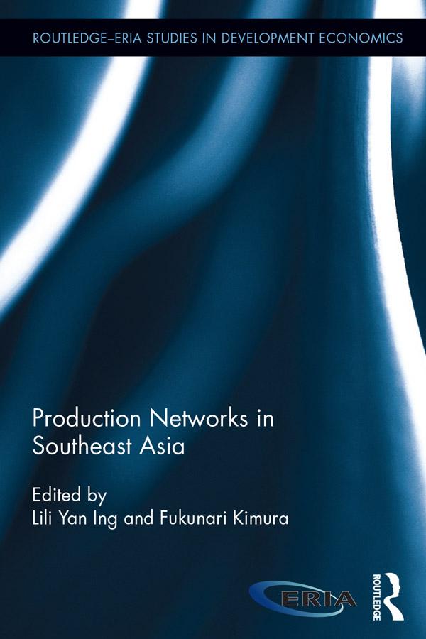 Production Networks in Southeast Asia by Fukunari Kimura, Lili Yan Ing