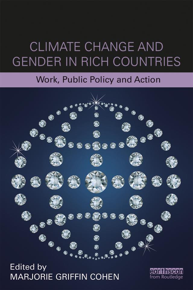 Climate Change and Gender in Rich Countries by Marjorie Griffin Cohen