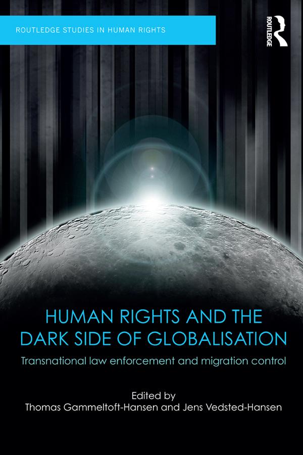 Human Rights and the Dark Side of Globalisation by Jens Vedsted-Hansen, Thomas Gammeltoft-Hansen