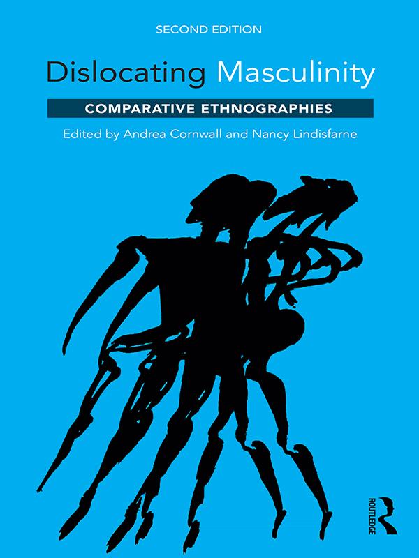 Dislocating Masculinity by Andrea Cornwall, Nancy Lindisfarne