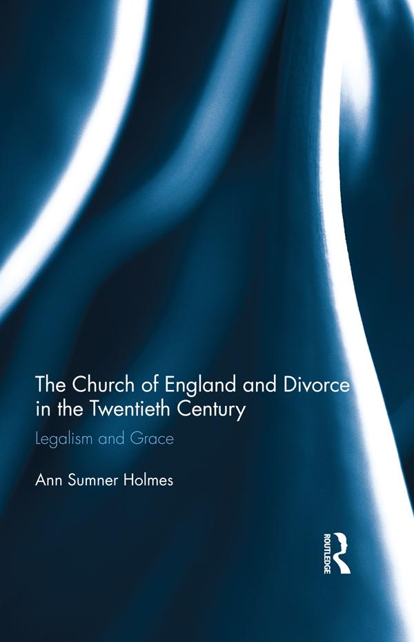 The Church of England and Divorce in the Twentieth Century by Ann Sumner Holmes