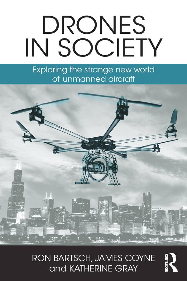 Drones in Society by James Coyne, Katherine Gray, Ron Bartsch