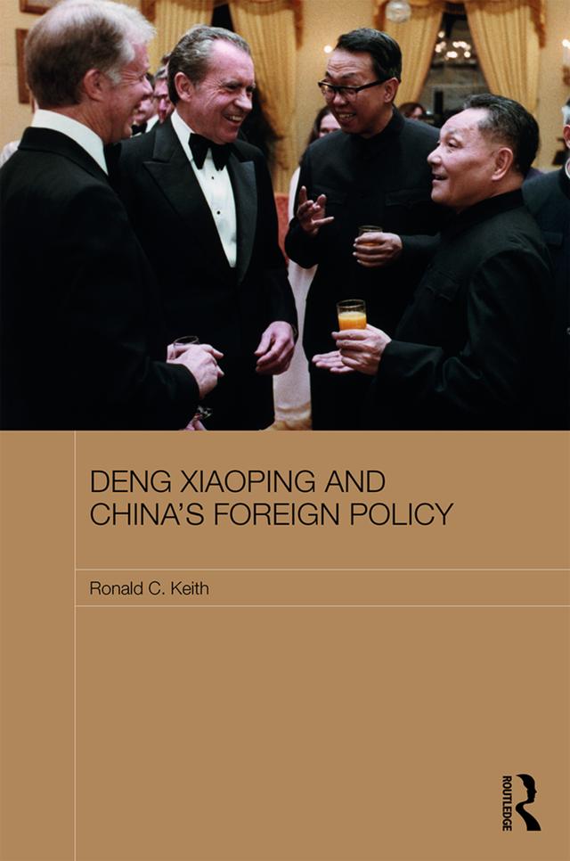 Deng Xiaoping and China's Foreign Policy by Ronald Keith