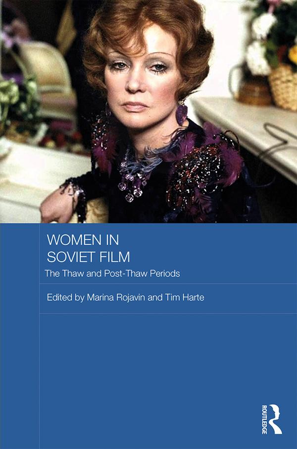 Women in Soviet Film by Marina Rojavin, Tim Harte