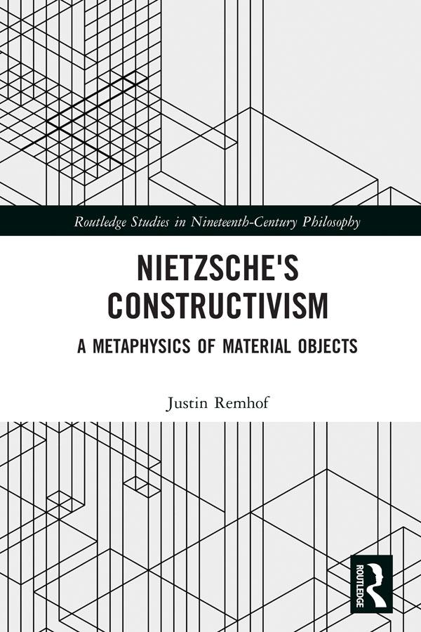 Nietzsche's Constructivism by Justin Remhof