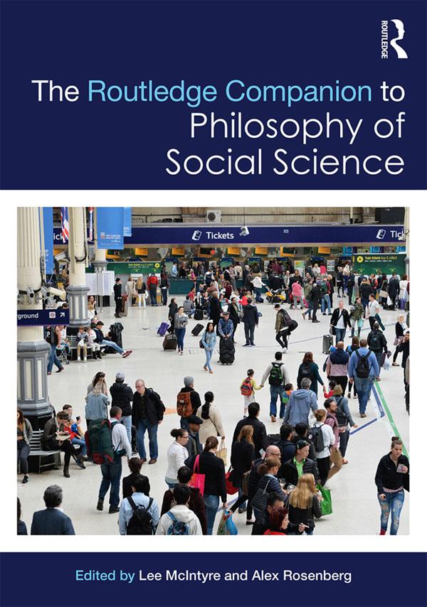 The Routledge Companion to Philosophy of Social Science by Alex Rosenberg, Lee McIntyre