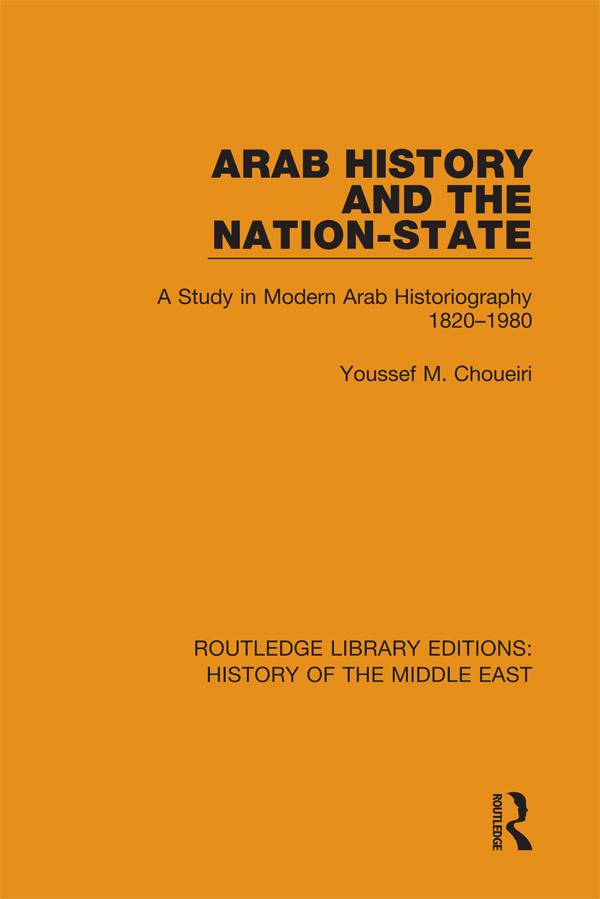 Arab History and the Nation-State by Youssef M. Choueiri
