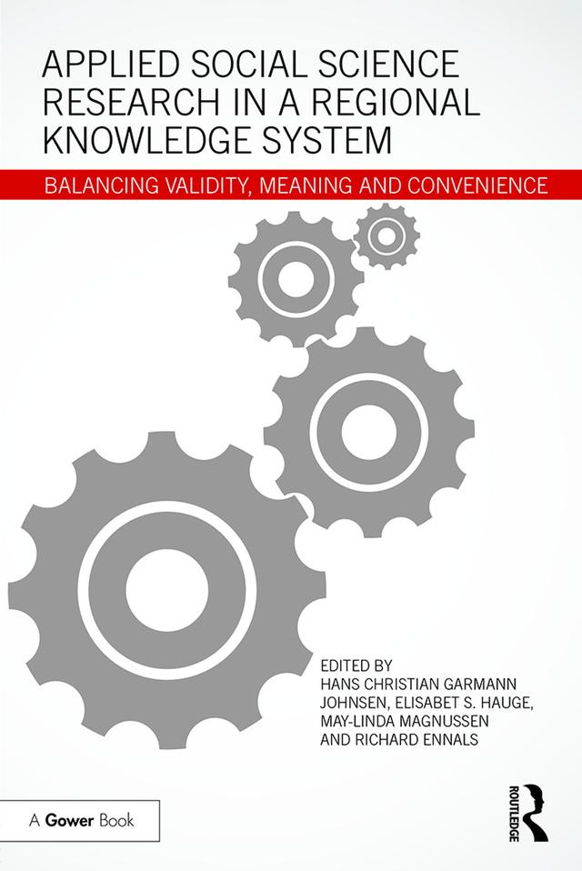 Applied Social Science Research in a Regional Knowledge System by Elisabet S. Hauge, Hans Christian Garmann Johnsen, May-Linda Magnussen, Richard Ennals
