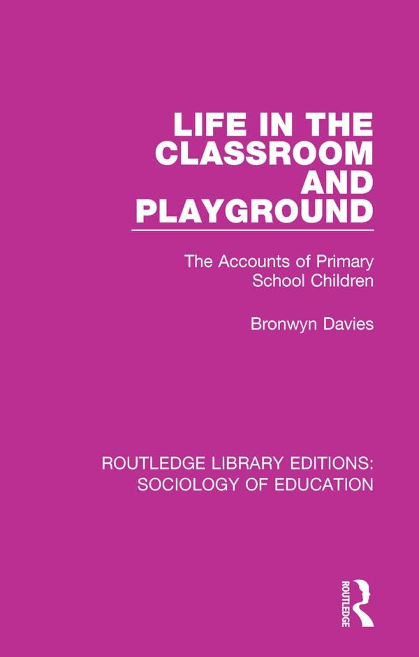 Life in the Classroom and Playground by Bronwyn Davies