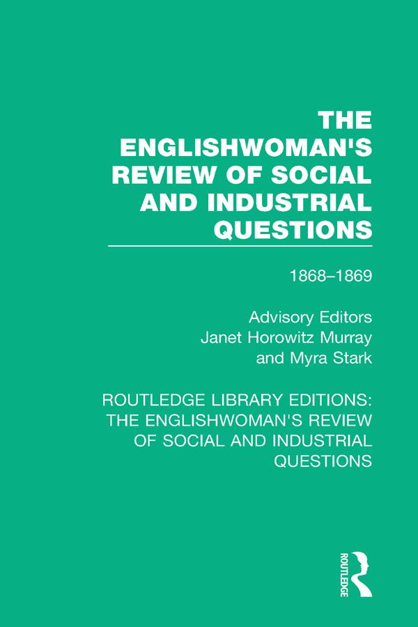 The Englishwoman's Review of Social and Industrial Questions by Janet Horowitz Murray, Myra Stark