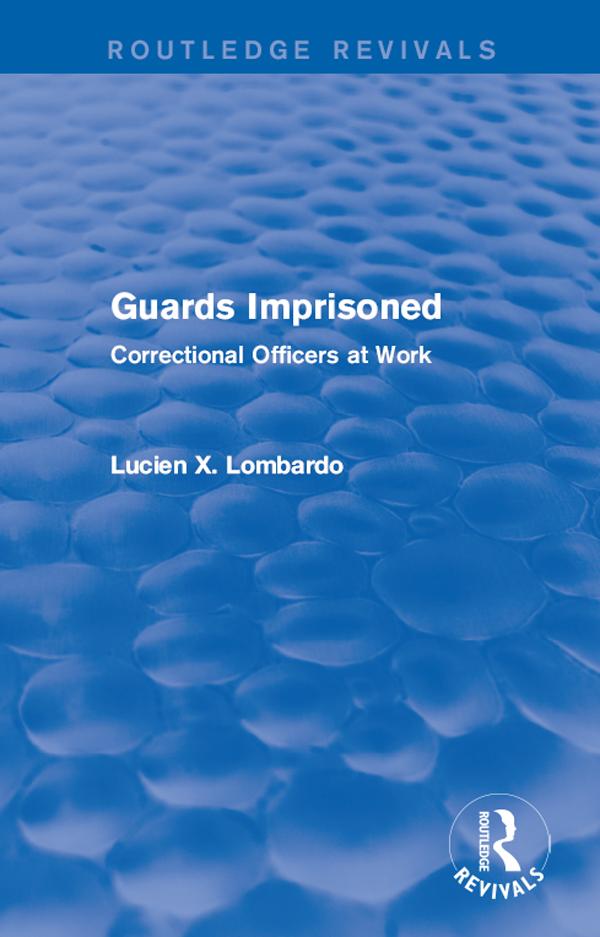 Routledge Revivals: Guards Imprisoned (1989) by Lucien Lombardo