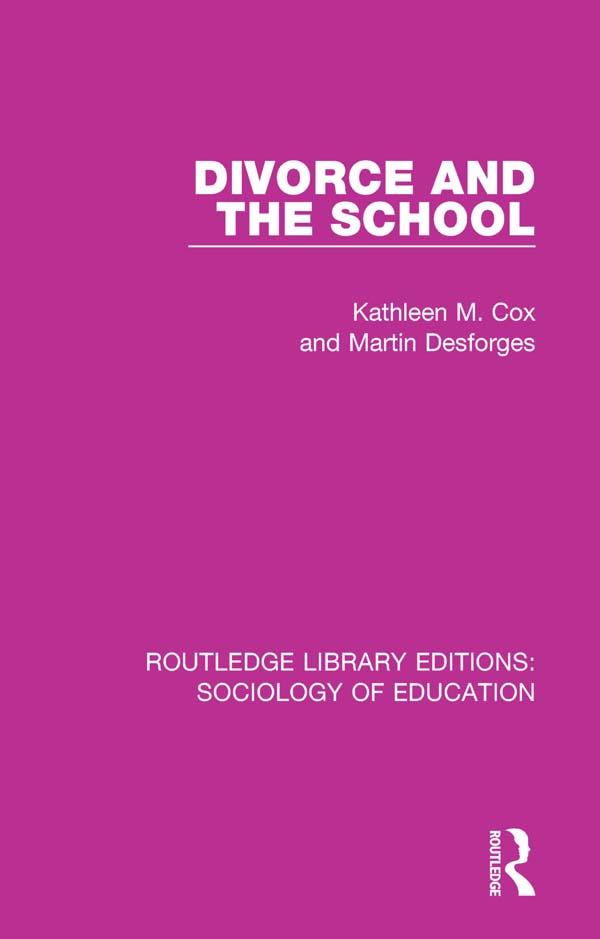 Divorce and the School by Kathleen M. Cox, Martin Desforges