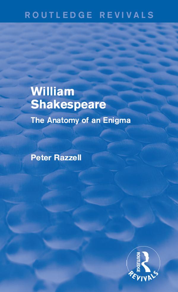 Routledge Revivals: William Shakespeare: The Anatomy of an Enigma (1990) by P. Razzell