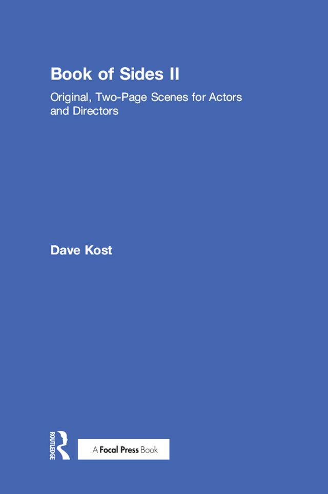Book of Sides II: Original, Two-Page Scenes for Actors and Directors by Dave Kost