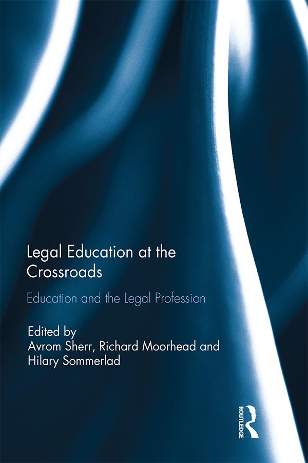 Legal Education at the Crossroads by Avrom Sherr, Hilary Sommerlad, Richard Moorhead