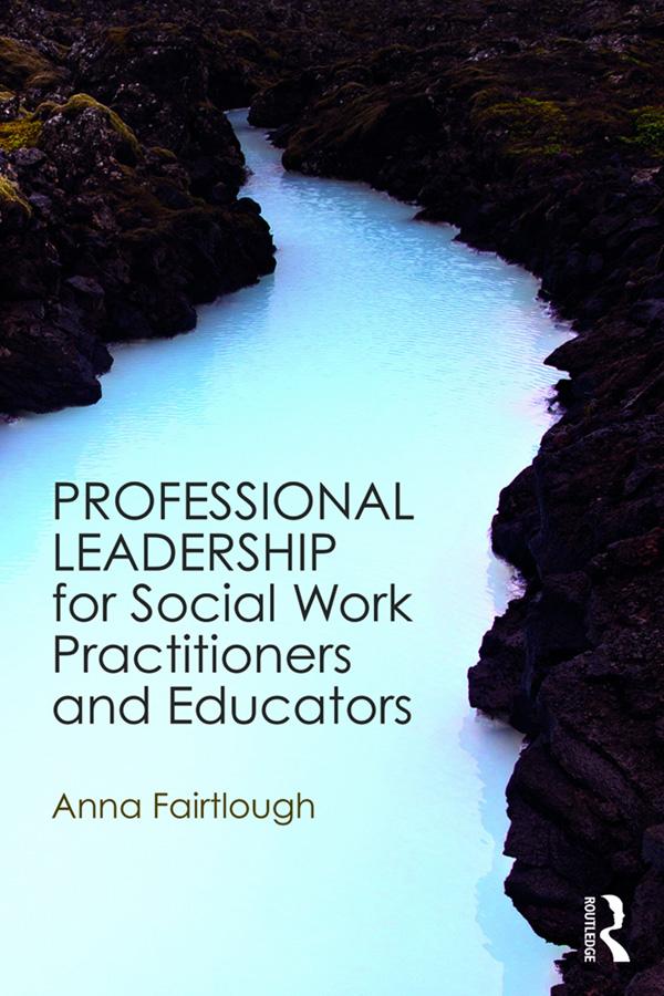 Professional Leadership for Social Work Practitioners and Educators by Anna Fairtlough