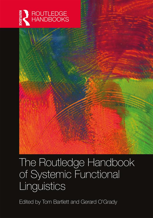 The Routledge Handbook of Systemic Functional Linguistics by Gerard O'Grady, Tom Bartlett
