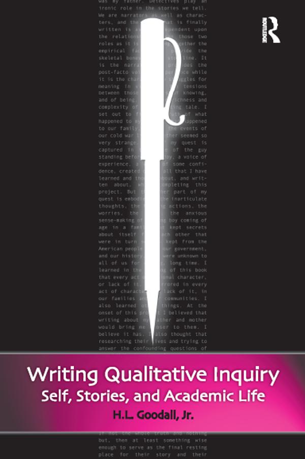 Writing Qualitative Inquiry by H.L. Goodall Jr