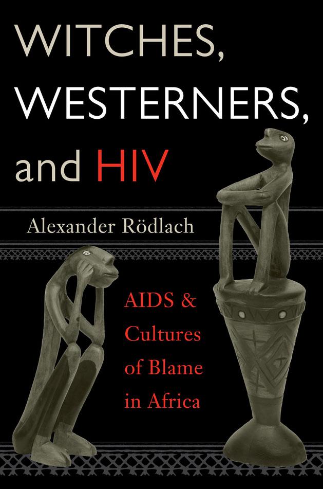 Witches, Westerners, and HIV by Alexander Rödlach