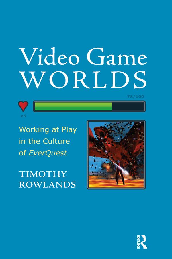 Video Game Worlds by Timothy Rowlands