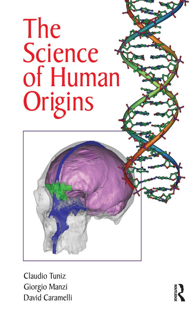 The Science of Human Origins by Claudio Tuniz, David Caramelli, Giorgio Manzi