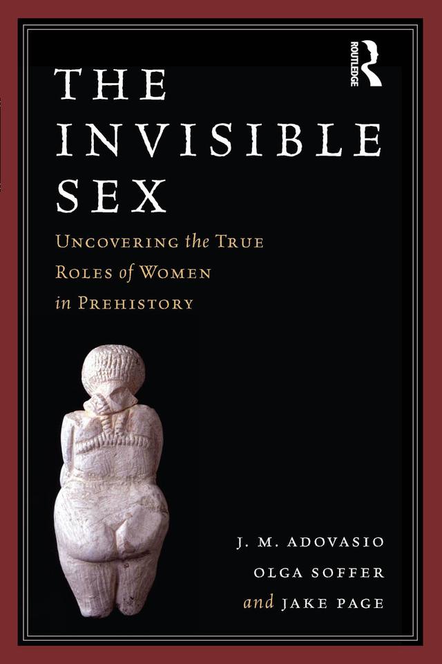 The Invisible Sex by J. M. Adovasio