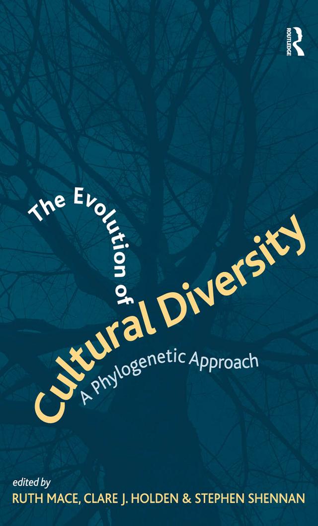 The Evolution of Cultural Diversity by Clare J Holden, Ruth Mace, Stephen Shennan