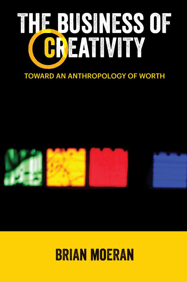 The Business of Creativity by Brian Moeran