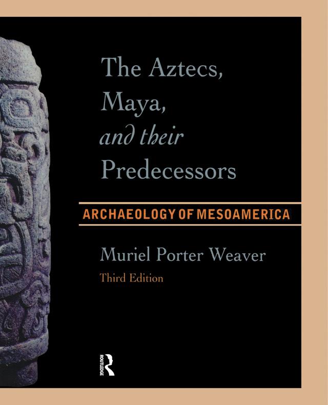 The Aztecs, Maya, and their Predecessors