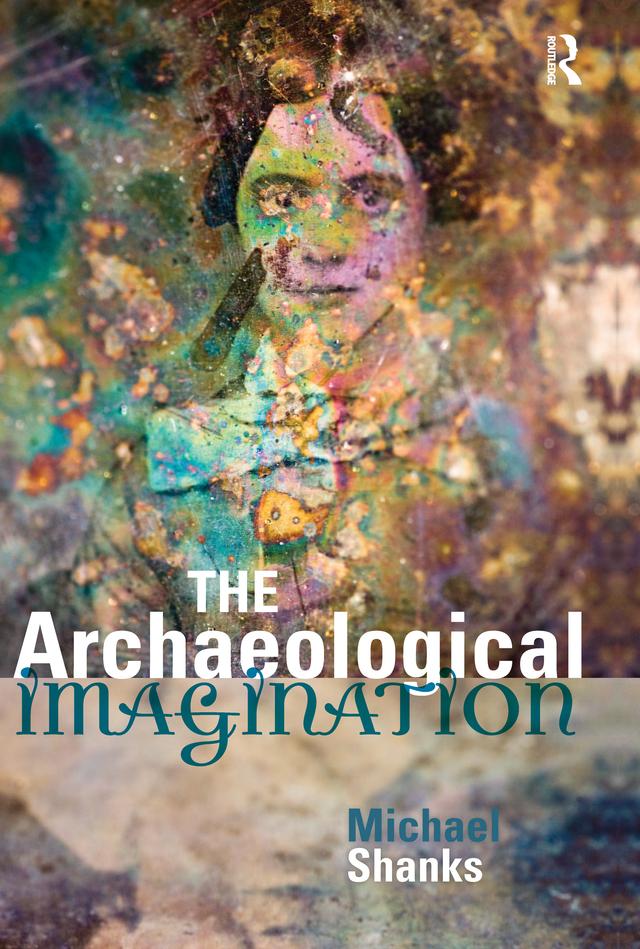 The Archaeological Imagination by Michael Shanks