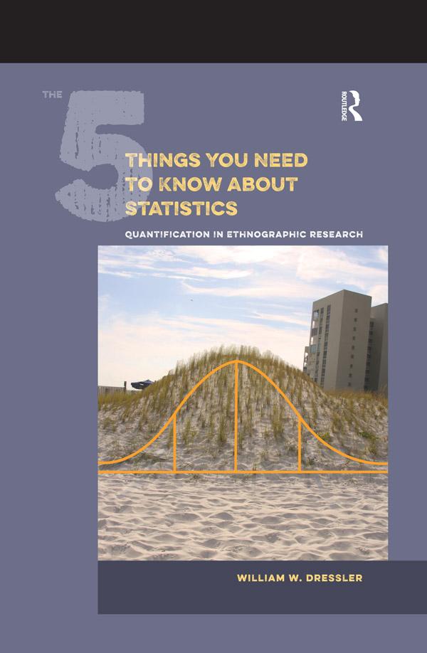 The 5 Things You Need to Know about Statistics by William W Dressler