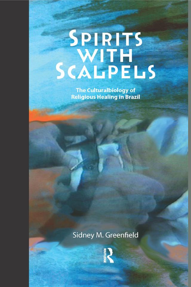 Spirits with Scalpels by Sidney M Greenfield